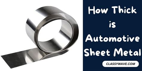 thickness of automotive sheet metal|typical automotive sheet metal thickness.